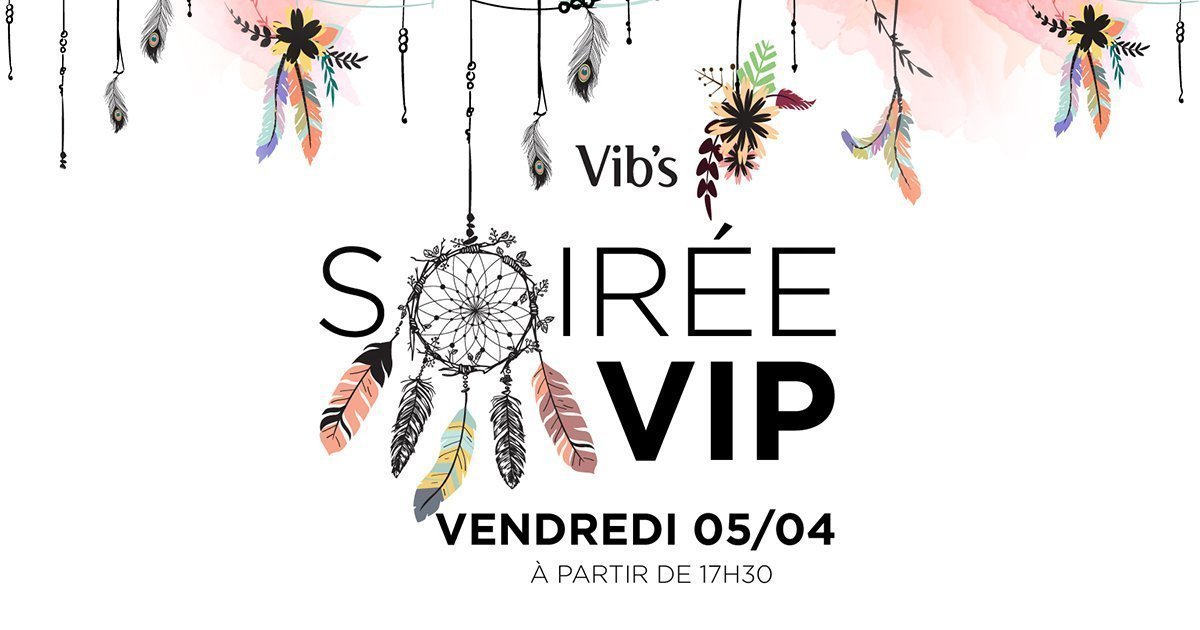 soiree vip dans votre magasin vib s pays de montaigu